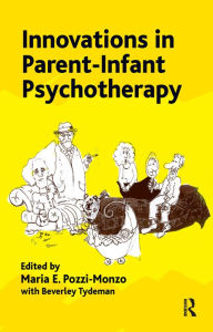 Title: Innovations in Parent-Infant Psychotherapy, Author: Maria Pozzi Monzo