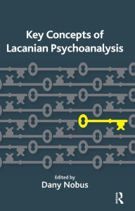 Title: Key Concepts of Lacanian Psychoanalysis, Author: Dany Nobus