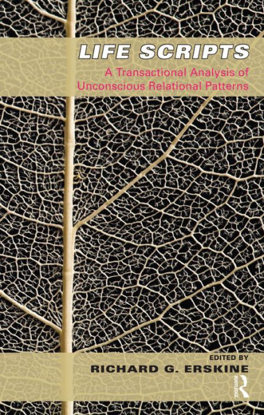 Life Scripts: A Transactional Analysis of Unconscious Relational Patterns