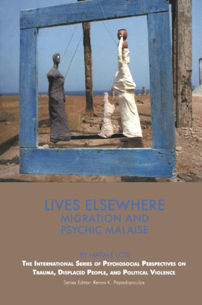 Lives Elsewhere: Migration and Psychic Malaise