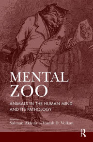 Title: Mental Zoo: Animals in the Human Mind and its Pathology, Author: Salman Akhtar