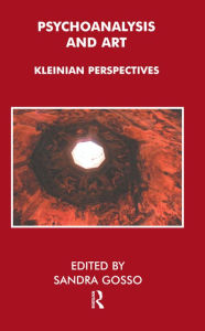 Title: Psychoanalysis and Art: Kleinian Perspectives, Author: Donald Meltzer
