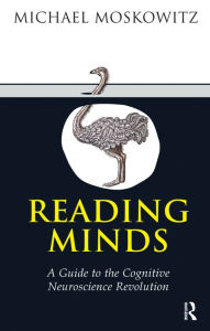 Title: Reading Minds: A Guide to the Cognitive Neuroscience Revolution, Author: Michael A. Moskowitz