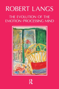 Title: The Evolution of the Emotion-Processing Mind, Author: Robert Langs