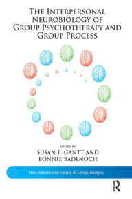 Title: The Interpersonal Neurobiology of Group Psychotherapy and Group Process, Author: Bonnie Badenoch