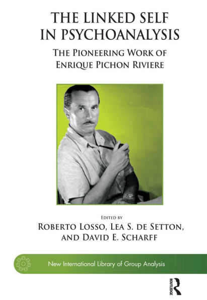 The Linked Self in Psychoanalysis: The Pioneering Work of Enrique Pichon Riviere