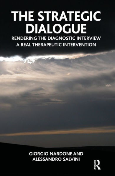 The Strategic Dialogue: Rendering the Diagnostic Interview a Real Therapeutic Intervention