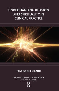 Title: Understanding Religion and Spirituality in Clinical Practice, Author: Margaret Clark