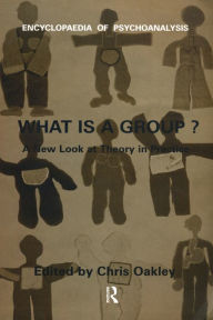 Title: What Is A Group?: A New Look at Theory in Practice, Author: Chris Oakley