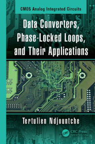 Title: Data Converters, Phase-Locked Loops, and Their Applications, Author: Tertulien Ndjountche