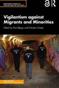 Title: Vigilantism against Migrants and Minorities, Author: Tore Bjørgo