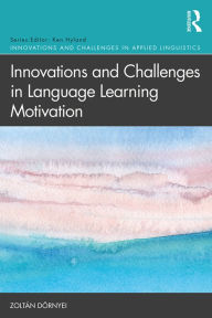 Title: Innovations and Challenges in Language Learning Motivation, Author: Zoltán Dörnyei