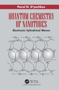 Title: Quantum Chemistry of Nanotubes: Electronic Cylindrical Waves, Author: Pavel N. D'yachkov