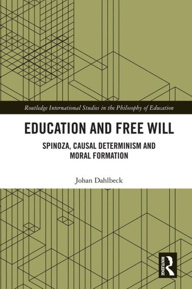 Education and Free Will: Spinoza, Causal Determinism and Moral Formation