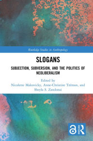 Title: Slogans: Subjection, Subversion, and the Politics of Neoliberalism, Author: Nicolette Makovicky