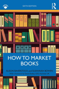 Title: How to Market Books, Author: Alison Baverstock