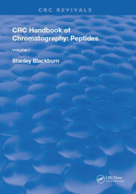 Title: CRC Handbook of Chromatography: Volume I: Peptides, Author: Ram N. Gupta