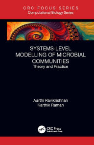 Title: Systems-Level Modelling of Microbial Communities: Theory and Practice, Author: Aarthi Ravikrishnan