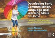 Title: Developing Early Communication, Language and Learning Skills at Home: Creating Personalised Activity Packs for Parents, Author: Laura Osman