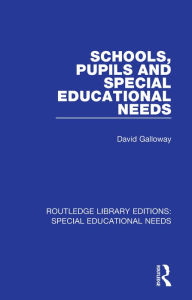 Title: Schools, Pupils and Special Educational Needs, Author: David Galloway