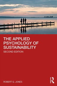 Title: The Applied Psychology of Sustainability, Author: Robert G. Jones