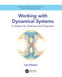 Working with Dynamical Systems: A Toolbox for Scientists and Engineers