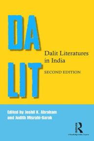 Title: Dalit Literatures in India, Author: Joshil K. Abraham