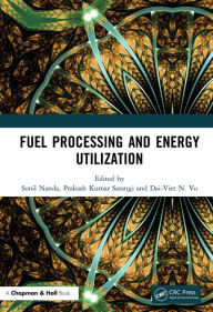 Title: Fuel Processing and Energy Utilization, Author: Sonil Nanda