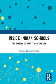 Title: Inside Indian Schools: The Enigma of Equity and Quality, Author: Vimala Ramachandran