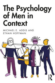 Title: The Psychology of Men in Context, Author: Michael E. Addis