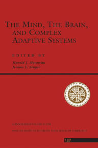 Title: The Mind, The Brain And Complex Adaptive Systems, Author: Harold J. Morowitz