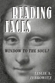 Title: Reading Faces: Window To The Soul?, Author: Leslie Zebrowitz