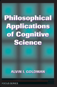 Title: Philosophical Applications Of Cognitive Science, Author: Alvin I. Goldman