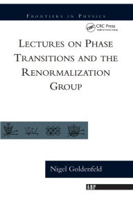 Title: Lectures On Phase Transitions And The Renormalization Group, Author: Nigel Goldenfeld