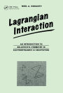 Lagrangian Interaction: An Introduction To Relativistic Symmetry In Electrodynamics And Gravitation