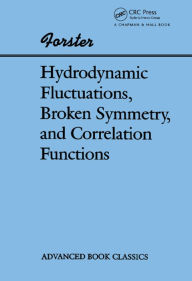 Title: Hydrodynamic Fluctuations, Broken Symmetry, And Correlation Functions, Author: Dieter Forster