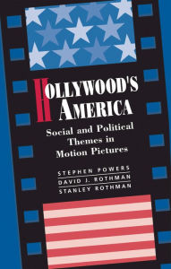 Title: Hollywood's America: Social And Political Themes In Motion Pictures, Author: Stephen P Powers