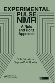 Title: Experimental Pulse NMR: A Nuts and Bolts Approach, Author: Eiichi Fukushima