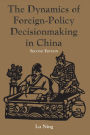 The Dynamics Of Foreign-policy Decisionmaking In China