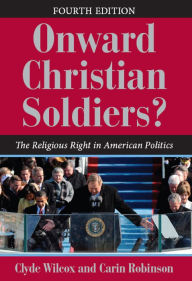 Title: Onward Christian Soldiers?: The Religious Right in American Politics, Author: Clyde Wilcox