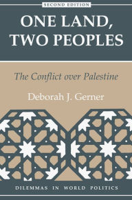 Title: One Land, Two Peoples: The Conflict Over Palestine, Author: Deborah J Gerner