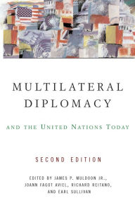 Title: Multilateral Diplomacy and the United Nations Today, Author: James P. Muldoon