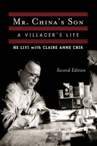 Title: Mr. China's Son: A Villager's Life, Second Edition, Author: Liyi He