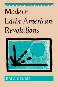 Title: Modern Latin American Revolutions, Author: Eric Selbin