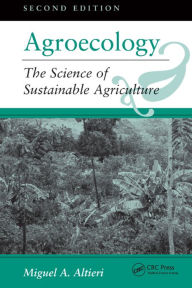 Title: Agroecology: The Science Of Sustainable Agriculture, Second Edition, Author: Miguel A Altieri