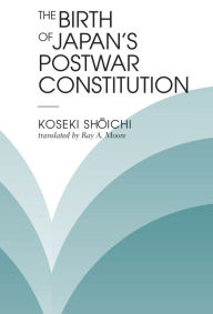 Title: The Birth Of Japan's Postwar Constitution, Author: Koseki Shoichi