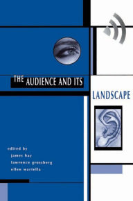 Title: The Audience And Its Landscape, Author: John Hay