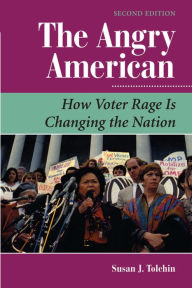 Title: The Angry American: How Voter Rage Is Changing The Nation, Author: Susan Tolchin