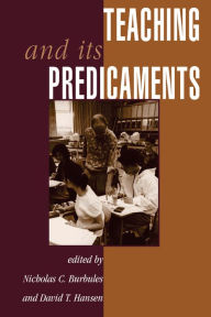 Title: Teaching And Its Predicaments, Author: Nicholas Burbules