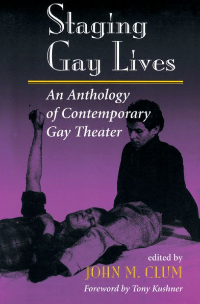 Staging Gay Lives: An Anthology Of Contemporary Gay Theater